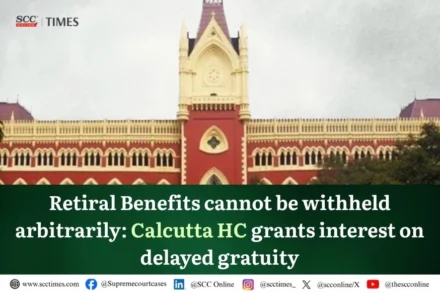 retiral benefits cannot be withheld arbitrarily
