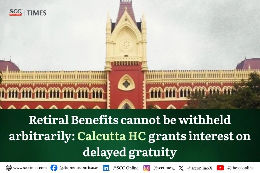 retiral benefits cannot be withheld arbitrarily