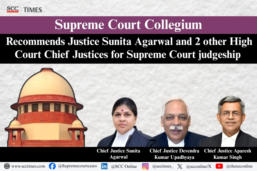 SC Collegium: Recommends Justice Sunita Agarwal for Supreme Court Judgeship