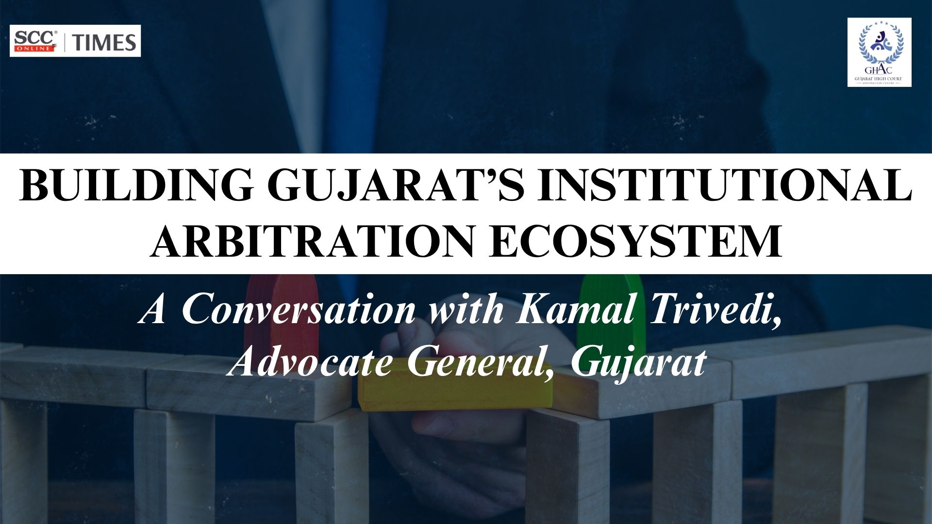 Kamal Trivedi: Outlines Vision for Gujarat Arbitration Ecosystem