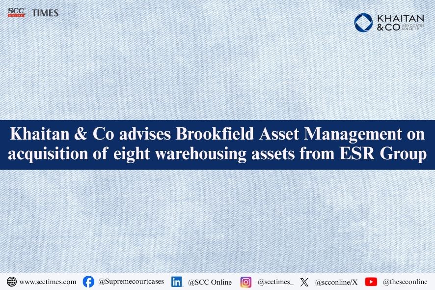 Brookfield: Completes ESR India Warehousing Acquisition