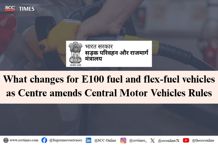 India Amends Central Motor Vehicles Rules 1989: E100 Fuel Recognized