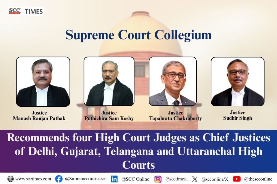 Supreme Court Collegium: Recommends 4 High Court Chief Justices