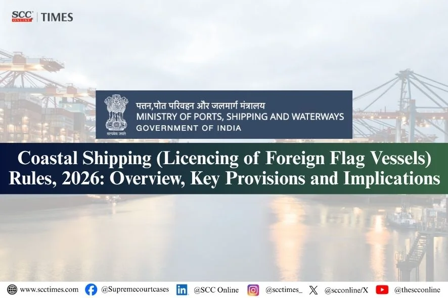 Coastal Shipping Licencing of Foreign Flag Vessels Rules