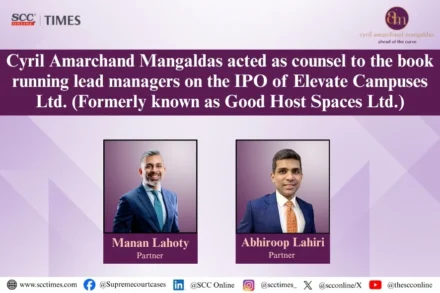 Cyril Amarchand Mangaldas Elevate Campuses IPO