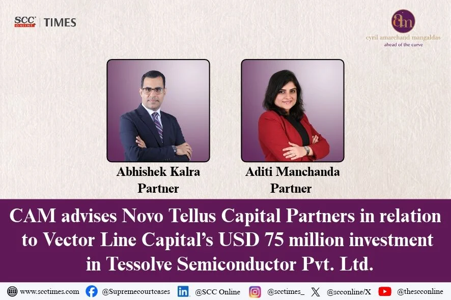 Cyril Amarchand Mangaldas Tessolve Semiconductor Investment