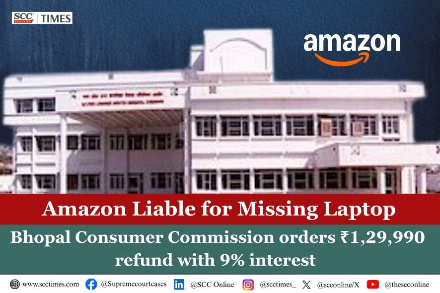 Bhopal Consumer Commission: Amazon Liable for E-Waste Laptop Delivery