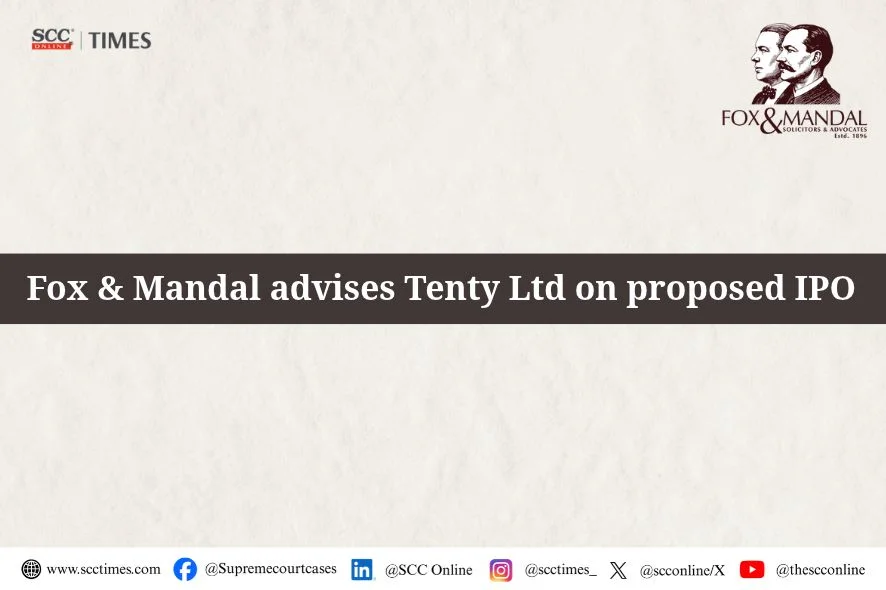 Fox & Mandal advises Tenty Ltd on proposed IPO