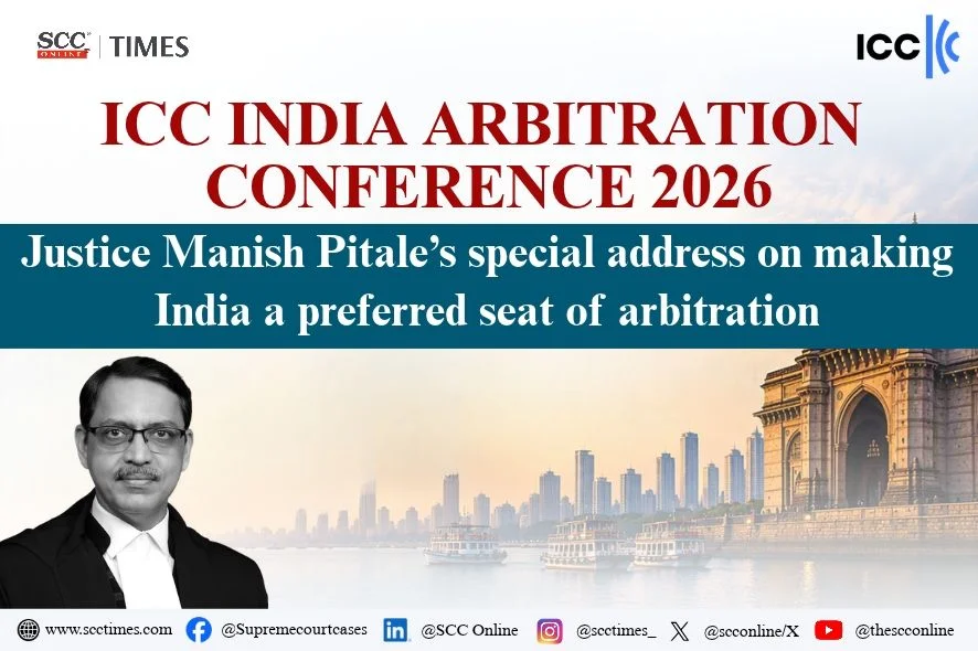 ICC India Arbitration Conference 2026 Justice Manish Pitale