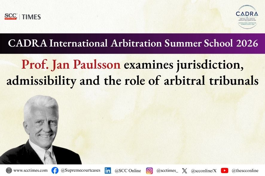 CADRA Summer School: Prof. Paulsson Examines Arbitration Jurisdiction, Admissibility