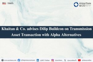 Khaitan & Co Dilip Buildcon transaction