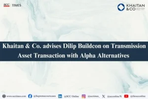 Khaitan & Co Dilip Buildcon transaction