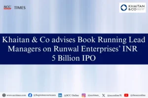 Khaitan & Co Runwal Enterprises IPO