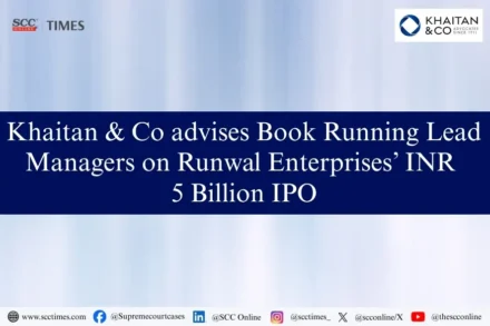 Khaitan & Co Runwal Enterprises IPO