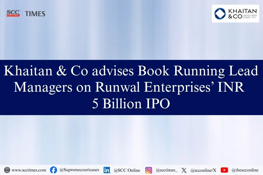 Khaitan & Co Runwal Enterprises IPO