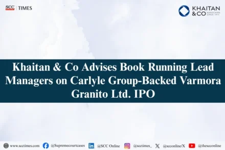 Khaitan & Co Varmora Granito IPO