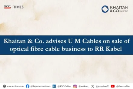 Khaitan & Co advises U M Cables