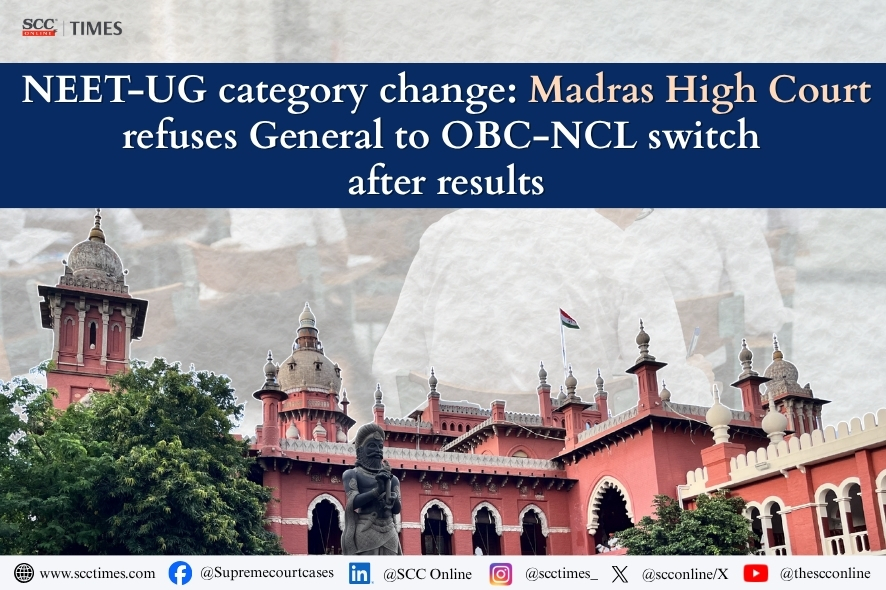 Madras High Court: Rejects NEET-UG Category Change After Results