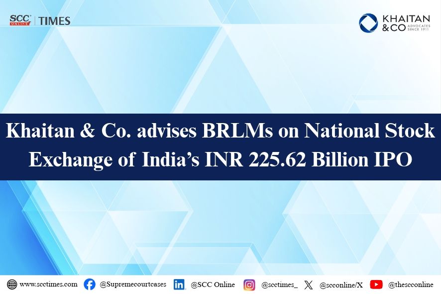 Khaitan & Co: Advised BRLMs on India's 2nd Largest NSE IPO