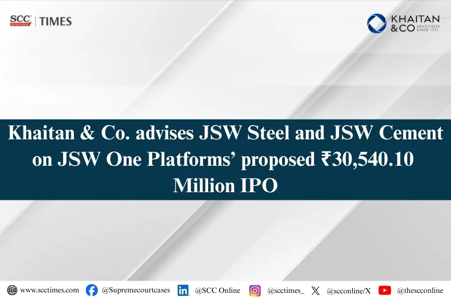 Khaitan & Co. Advises JSW on ₹30,540.10 Million IPO