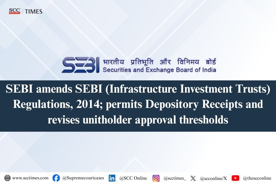 SEBI: InvIT Depository Receipts, Unitholder Approval Rules Amended