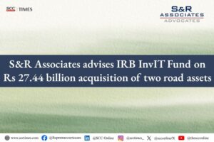 S&R Associates IRB InvIT Fund acquisition