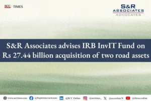 S&R Associates IRB InvIT Fund acquisition