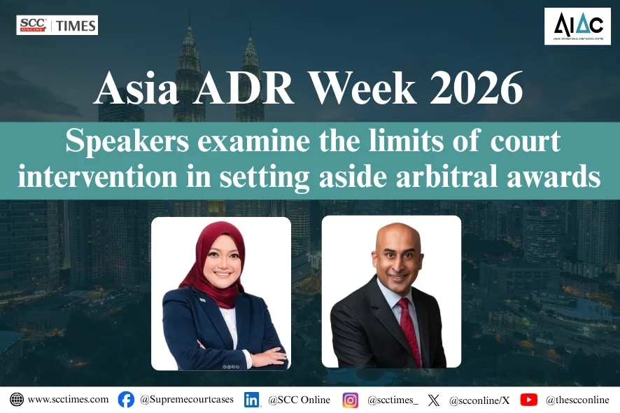 Arbitral Awards: Limits of Court Intervention Examined at Asia ADR Week