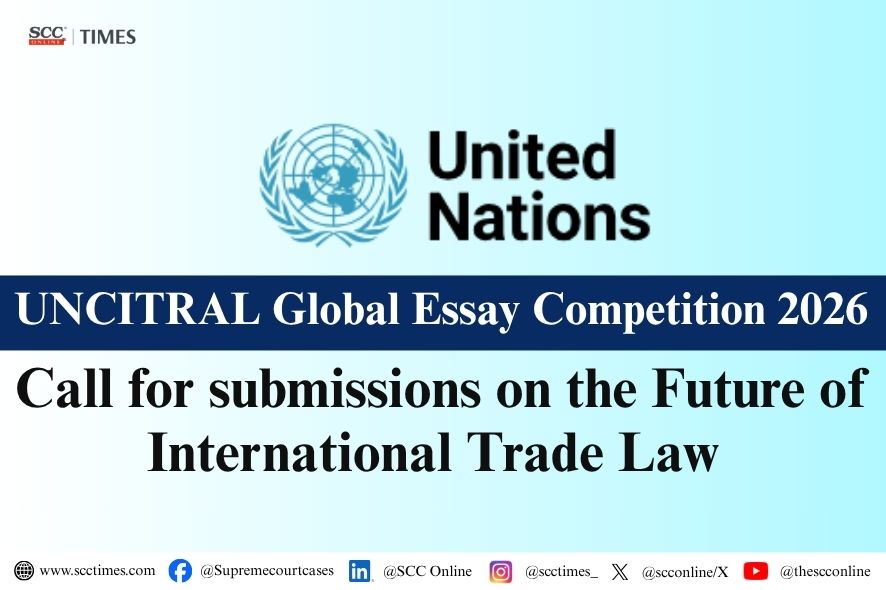 UNCITRAL: Launches Global Essay Competition 2026 for 60th Anniversary
